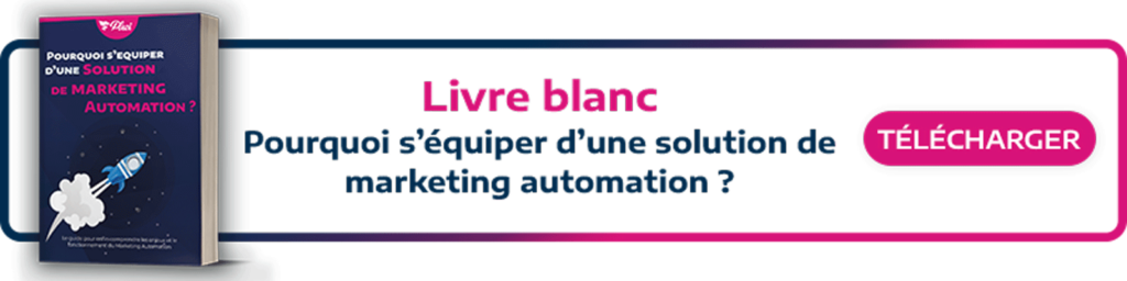 call to action pour télécharger le livre blanc sur pourquoi s'équiper d'une solution de marketing automation