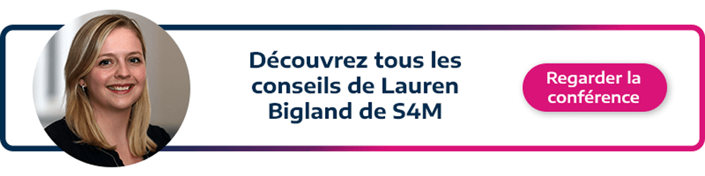 call to action permettant de visionner le webinar de Lauren Bigland de S4M