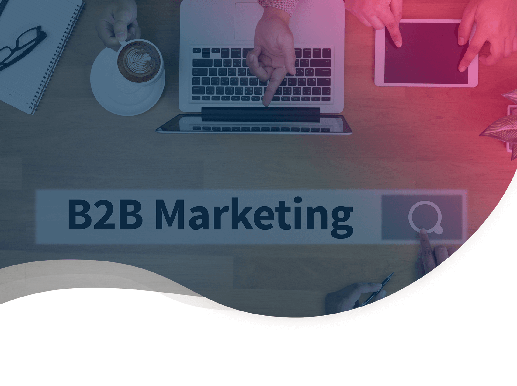 Marketing personnalisé : définition, bénéfices et exemples B2B