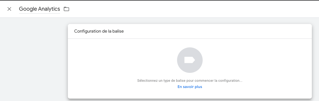 Configuration d'une balise dans Google Tag Manager 