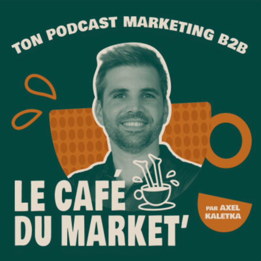 podcast le cafÃ© du market spÃ©cialisÃ© sur le marketing B2B 