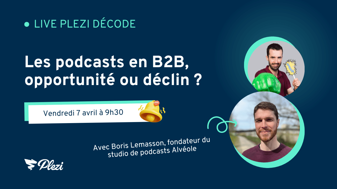 Les podcasts en B2B, opportunité ou déclin ?