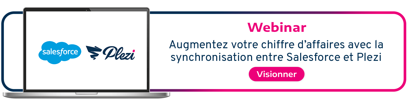 webinar : comment augmenter son chiffre d'affaires avec la synchronisation entre Plezi et Salesforce 